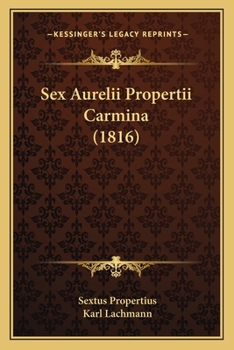 Paperback Sex Aurelii Propertii Carmina (1816) [Latin] Book