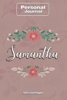 Samantha  Notebook Journal Personal Diary Personalized Name 120 pages Lined (6x9 inches) (15x23cm)