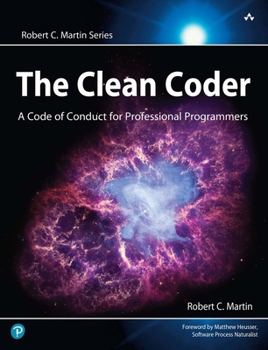 The Clean Coder: A Code of Conduct for Professional Programmers - Book  of the Robert C. Martin Series