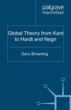 Paperback Global Theory from Kant to Hardt and Negri Book