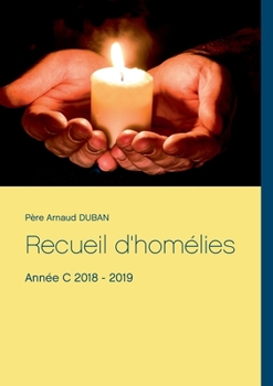 Paperback Recueil d'homélies: Année C 2018 - 2019 [French] Book