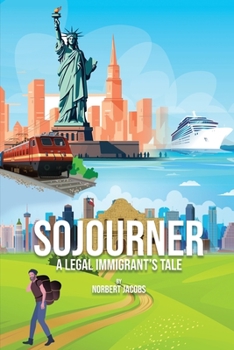 Paperback Sojourner: A Tale of A Legal Immigrant Book