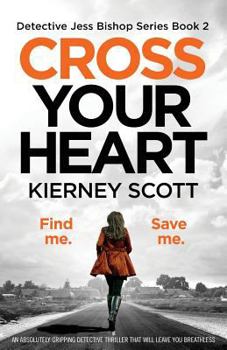 Paperback Cross Your Heart: An Absolutely Gripping Detective Thriller That Will Leave You Breathless Book