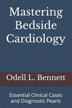 Paperback Mastering Bedside Cardiology: Essential Clinical Cases and Diagnostic Pearls Book