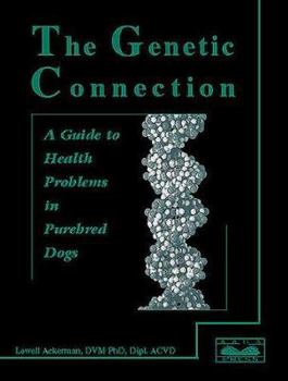 Paperback The Genetic Connection: A Guide to Health Problems in Purebred Dogs Book