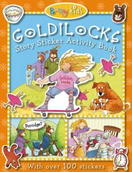 Paperback Busy Kids Sticker Storybook Goldilocks [With Over 100 Stickers] Book