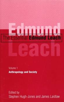 Hardcover The Essential Edmund Leach: Volume 1: Anthropology and Society Book