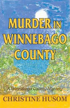 Paperback Murder in Winnebago County: A Winnebago County Mystery Book