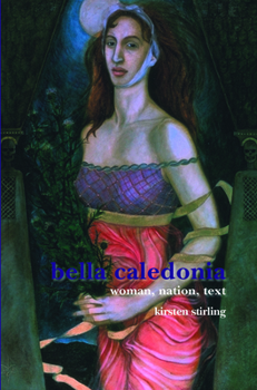 Paperback Bella Caledonia: Woman, Nation, Text Book
