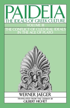 Paperback Paideia: The Ideals of Greek Culture: Volume III: The Conflict of Cultural Ideals in the Age of Plato Book
