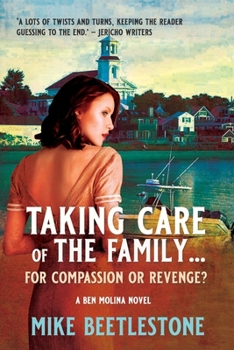 Paperback TAKING CARE OF THE FAMILY… For Compassion or Revenge? (A Ben Molina Novel) Book