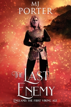 The Last Enemy: England: The First Viking Age