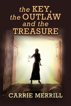 Paperback The Key, The Outlaw, and the Treasure Book