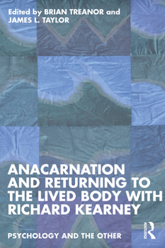 Paperback Anacarnation and Returning to the Lived Body with Richard Kearney Book