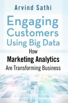 Hardcover Engaging Customers Using Big Data: How Marketing Analytics Are Transforming Business Book