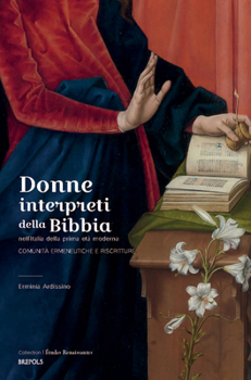 Paperback Donne Interpreti Della Bibbia Nell'italia Della Prima Eta Moderna: Comunita Ermeneutiche E Riscritture [Italian] Book