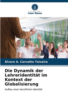 Paperback Die Dynamik der Lehreridentität im Kontext der Globalisierung [German] Book