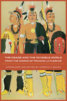 Paperback The Osage and the Invisible World: The Works of Francis La Flesche Book