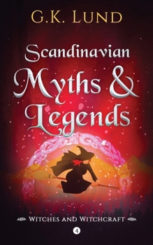 Paperback Scandinavian Myths and Legends: Witches and Witchcraft Book