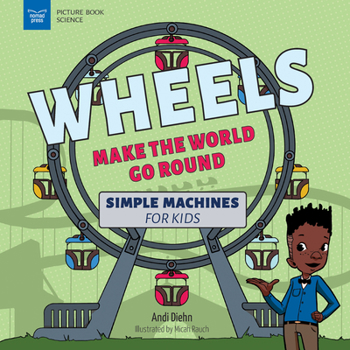 Paperback Wheels Make the World Go Round: Simple Machines for Kids Book