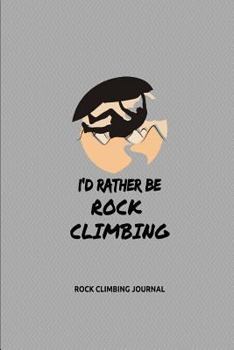 Rock Climbing Journal: Training Records And Notes