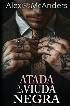 Paperback Atada a la Viuda Negra: Un Romance Oscuro de Mafia [Spanish] Book