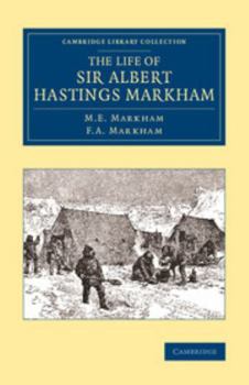 Paperback The Life of Sir Albert Hastings Markham Book