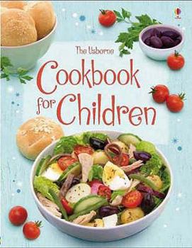 The Usborne Cookbook for Children - Book  of the Usborne Children's Cookbooks