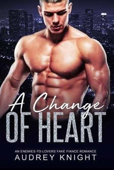 A Change of Heart - Book #2 of the My Fake Fiance