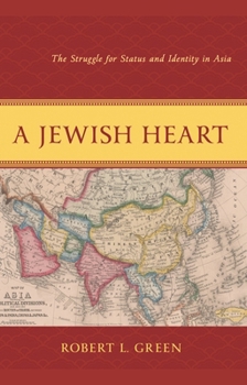 Hardcover Jewish Heart: The Struggle for Status and Identity in Asia Book