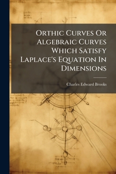 Orthic Curves Or Algebraic Curves Which Satisfy Laplace's Equation In Dimensions