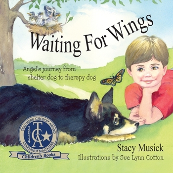 Paperback Waiting for Wings, Angel's Journey from Shelter Dog to Therapy Dog Book