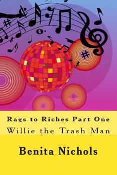 Paperback Rags to Riches Part One: Willie the Trash Man Book