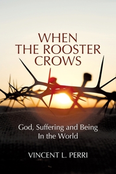 Paperback When The Rooster Crows: God, Suffering and Being In the World Book