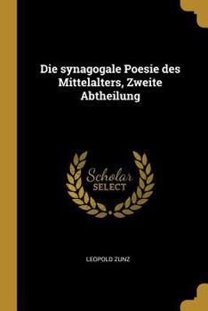 Paperback Die synagogale Poesie des Mittelalters, Zweite Abtheilung [German] Book