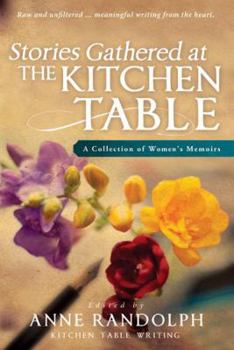 Paperback Stories Gathered at the Kitchen Table: A Collection of Women's Memoirs Book