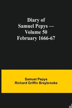 Paperback Diary of Samuel Pepys - Volume 50: February 1666-67 Book