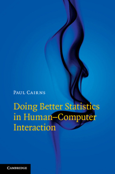 Hardcover Doing Better Statistics in Human-Computer Interaction Book