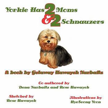 Paperback Yorkie Has 2 Moms and 2 Schnauzers Book