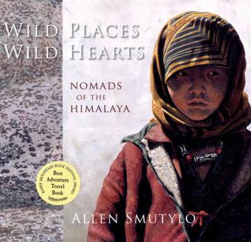 Hardcover Wild Places Wild Hearts: Nomads of the Himalaya Book