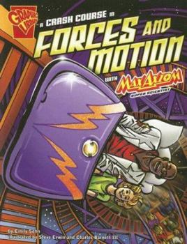 Paperback A Crash Course in Forces and Motion with Max Axiom, Super Scientist Book