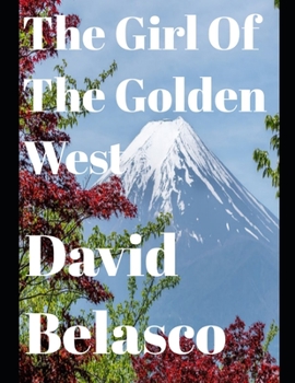 Paperback The Girl of the Golden West (Annotated) Book