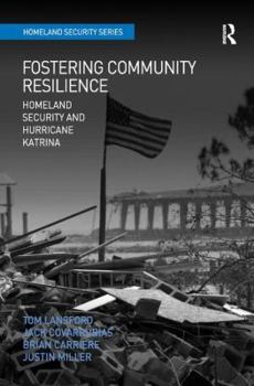 Hardcover Fostering Community Resilience: Homeland Security and Hurricane Katrina Book