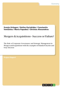 Paperback Mergers & Acquisitions - Success or Failure?: The Role of Corporate Governance and Strategic Management in Mergers and Acquisitions with the examples Book