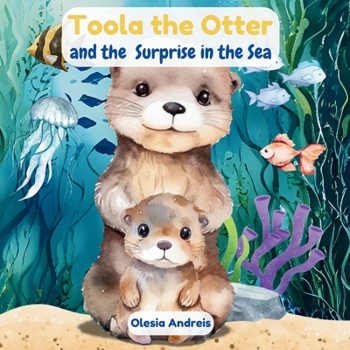 Paperback Toola the Otter and the Surprise in the Sea Book