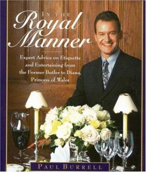 Hardcover In the Royal Manner: Expert Advice on Etiquette and Entertaining from the Former Butler to Diana, Princess of Wales Book