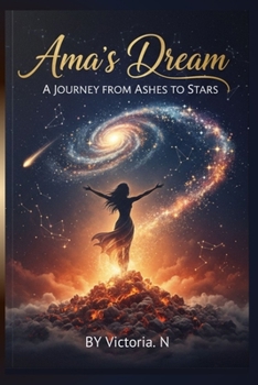 Paperback Ama's Dream: A Journey from Ashes to Stars Book