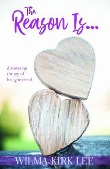 Paperback The Reason Is...: Principles to Add Adventure to Your Marriage Relationship Book
