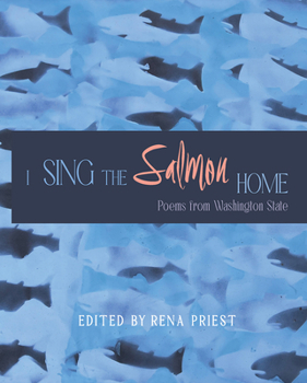 Paperback I Sing the Salmon Home: Poems from Washington State Book
