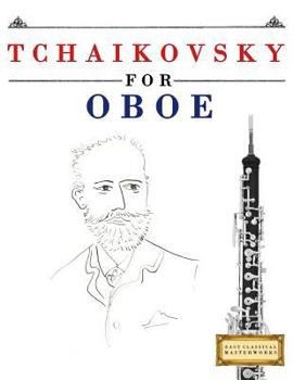 Paperback Tchaikovsky for Oboe: 10 Easy Themes for Oboe Beginner Book
